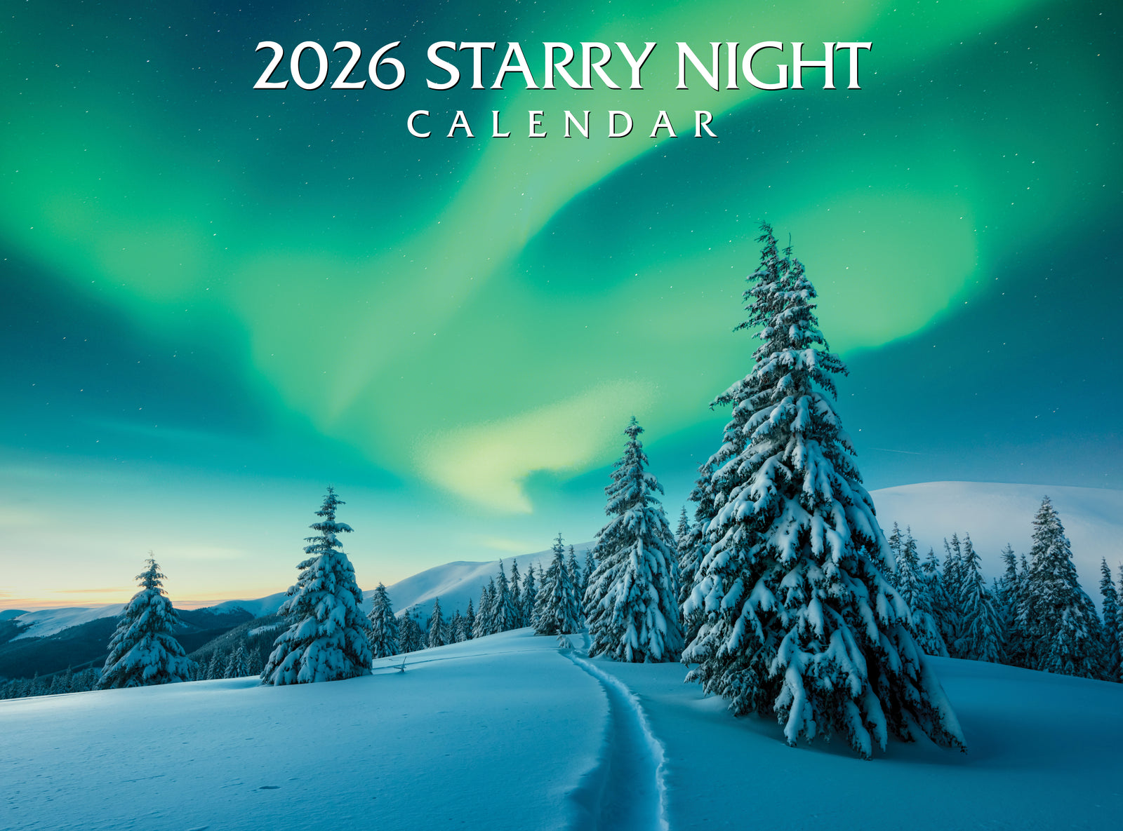 2026 Starry Night calendar with a snowy landscape and Northern Lights.