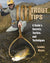 The 101 Trout Tips:  A Guide's Secrets, Tactics, and Techniques by Landon Mayer